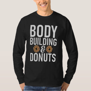 Body Building And Doughnuts Gym Workout Bodybuild T-Shirt