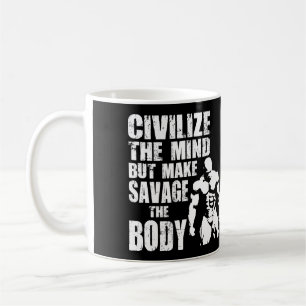 "Body building" Motivation - Make Savage The Body Coffee Mug