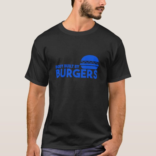Body Built By Burgers Blue Design T-Shirt (Front)