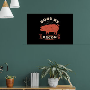 Body by Bacon for Low Carb High Fat Ketogenic Diet Poster