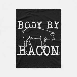 Body By Bacon - Funny Chef Fat Bacon Lover Gift Fleece Blanket