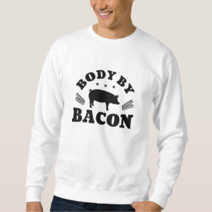 Body By Bacon Sweatshirt
