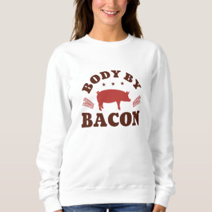 Body By Bacon Sweatshirt