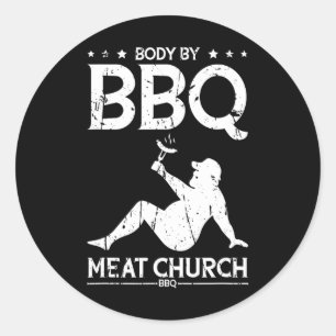 Body By Bbq Meat Church Bbq - Bbq Enthusiasm 1 Classic Round Sticker