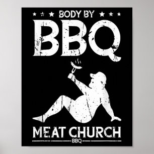 Body By Bbq Meat Church Bbq - Bbq Enthusiasm  Poster