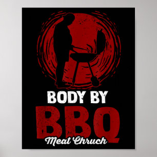 Body By Bbq Meat Church Grilling Grill Smoking Bbq Poster