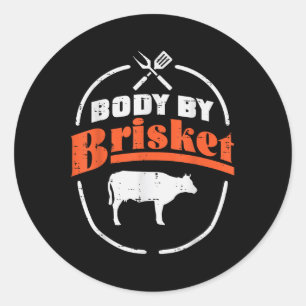 Body By Brisket Funny Bbq Barbecue Meat Grill Men Classic Round Sticker