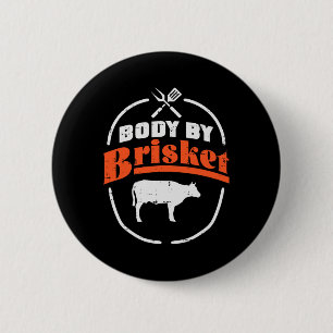 Body By Brisket Funny Bbq Byrbecue Meat Grill Men 6 Cm Round Badge