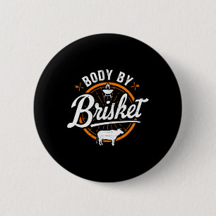 Body By Brisket Funny Byrbecue Lover Smoker Bbq An 6 Cm Round Badge