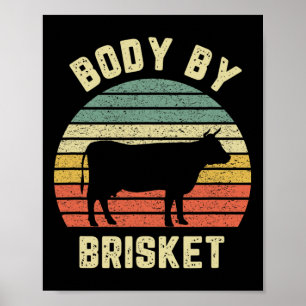 Body By Brisket Shirt Funny Bbq Byckyard Grill Coo Poster