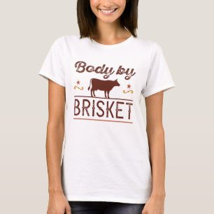 Body By Brisket T-Shirt