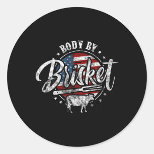 Body By Brisket Usa Flag Patriotic Byrbeque 4th Of Classic Round Sticker
