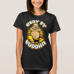 Body By Buddha Buddhist Faith Religion T-Shirt