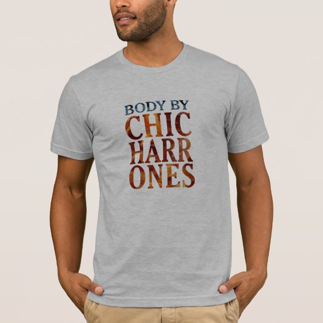 body by chicharrones pork funny t-shirt design (Front)