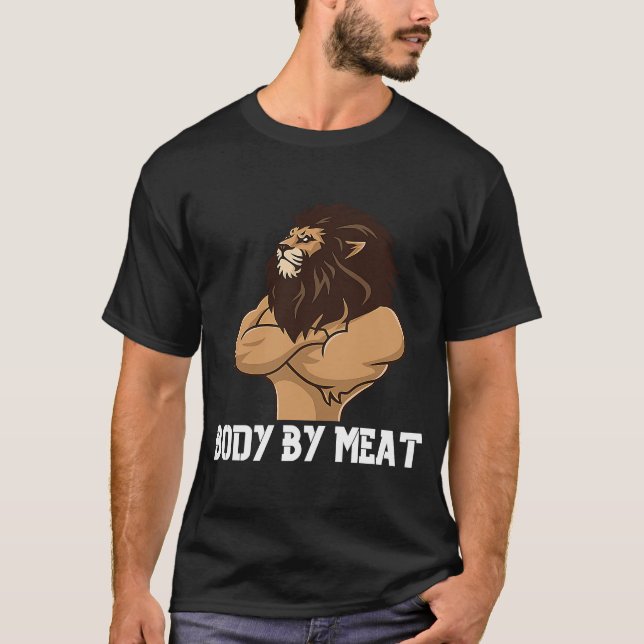BODY BY MEAT CARNIVORE LION WORKOUT FITNESS GYM BO T-Shirt (Front)