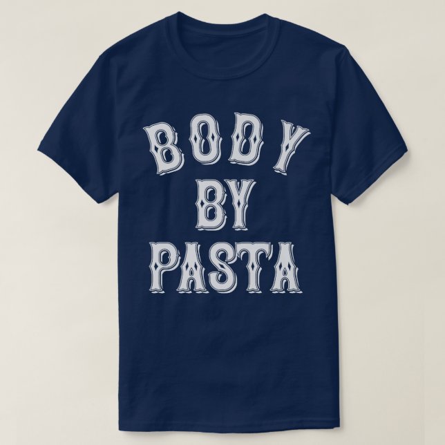 Body By Pasta, Fitness, Pasta Lover, Body Positive T-Shirt (Design Front)