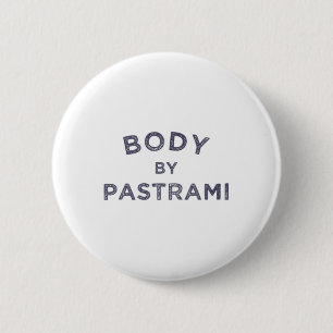 Body By Pastrami Jewish Deli Bbq Party Brisket Kos 6 Cm Round Badge