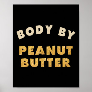 Body By Peanut Butter Lover Funny Workout Humour M Poster