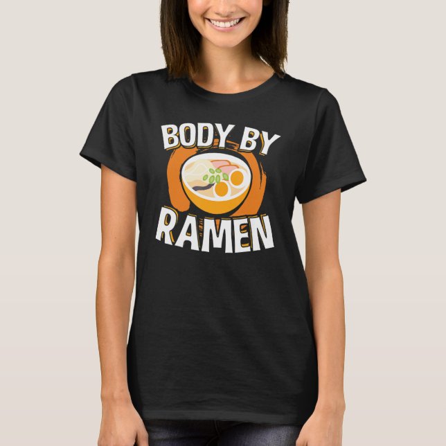 Body By Ramen Funny Japanese Food T-Shirt (Front)