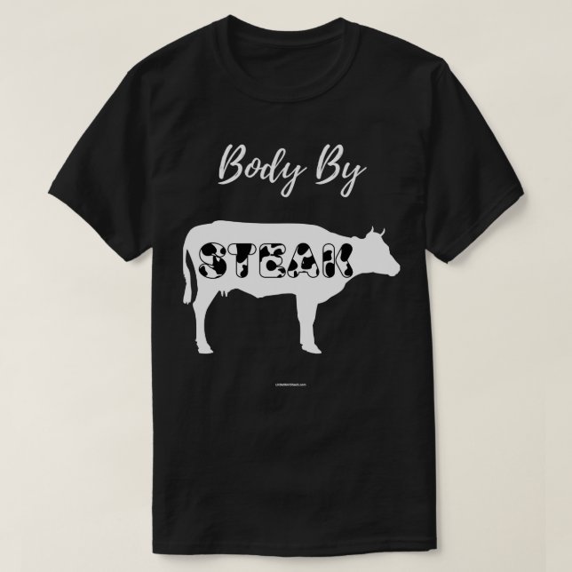 Body By Steak Keto Low Carb Carbs T-Shirt (Design Front)