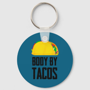 Body by tacos funny mexican party  key ring