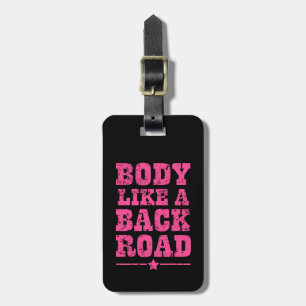 Body like a back road quote luggage tag