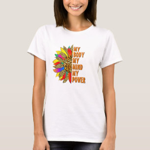 Body Mind Power - Sunflower Inspirational Quote T-Shirt