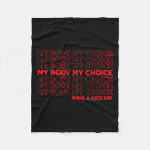 Body My Choice Pro Choice Protect Roe 73 Abortion Fleece Blanket