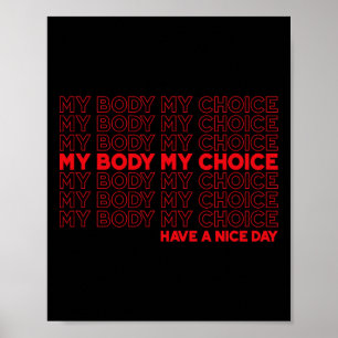 Body My Choice Pro Choice Protect Roe 73 Abortion  Poster