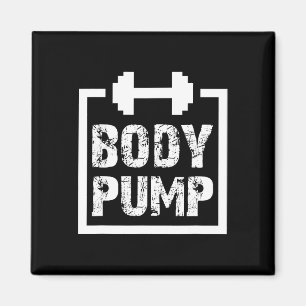Body Pump Fitness Motivation T Shirt -bodybuilding Magnet