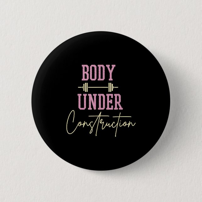 Body Under Construction Funny Motivational Workout 6 Cm Round Badge (Front)