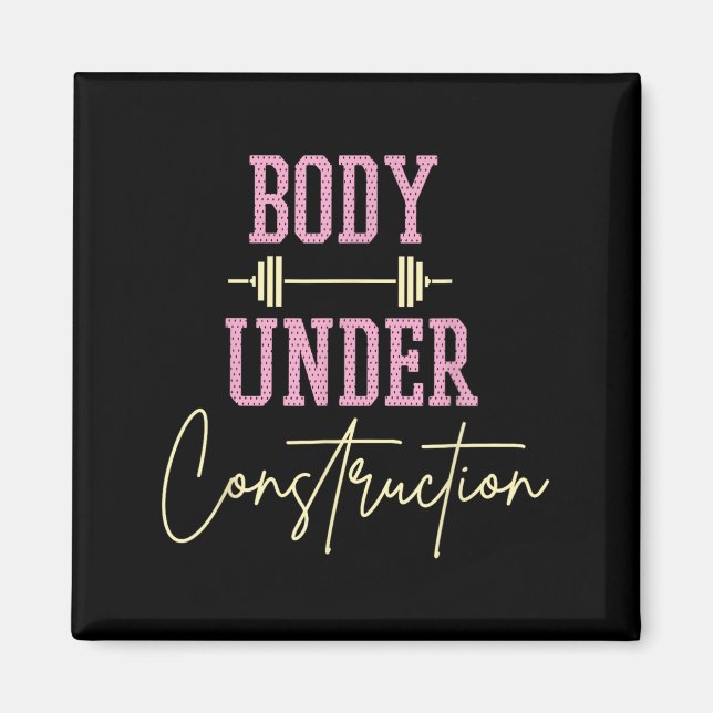 Body Under Construction Funny Motivational Workout Magnet (Front)