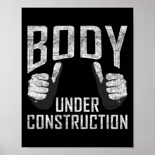 Body Under Construction Gym Workout Bodybuilding  Poster (Front)