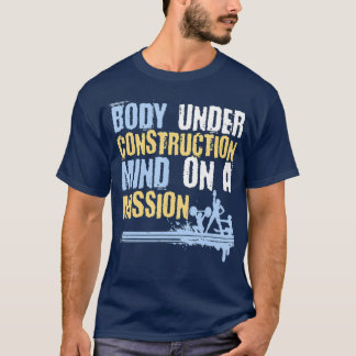 Body Under Construction Mind On A Mission Gym T-Shirt