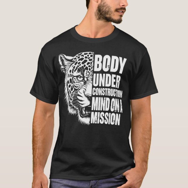 body under construction mind on a mission  T-Shirt (Front)