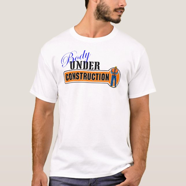 Body Under Construction T-Shirt (Front)