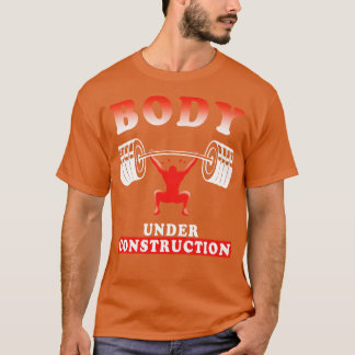 Body Under Construction Training Quote T-Shirt