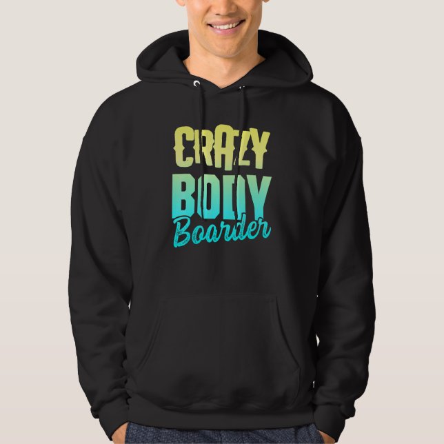 Bodyboarding Bodyboard Bodyboarder 30 Hoodie (Front)
