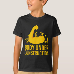 Bodybuilder Body Under Construction Funny Gym Body T-Shirt