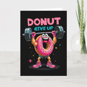 Bodybuilder Doughnut Give Up Humour Gym Workout Jo Card