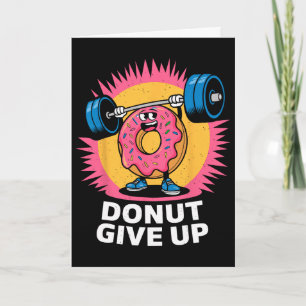 Bodybuilder Doughnut Give Up Humour Gym Workout Jo Card