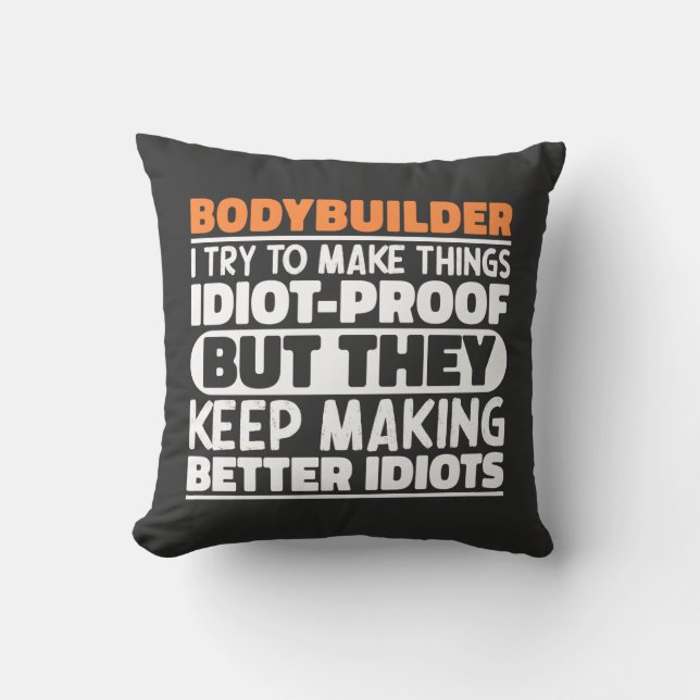 Bodybuilder I Try To Make Things Funny Saying Cool Cushion (Front)