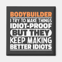 Bodybuilder I Try To Make Things Funny Saying Cool