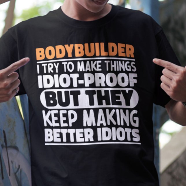 Bodybuilder I Try To Make Things Funny Saying Cool T-Shirt (Creator Uploaded)