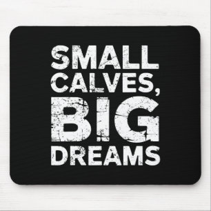 Bodybuilder Small Calves Big Dreams Funny Gym Humo Mouse Mat