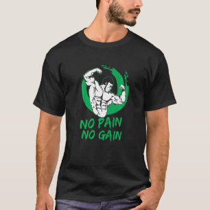Bodybuilder Workout No Pain No Gain T-Shirt
