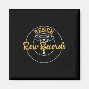 Bodybuilding Bench Row Records Gym Sayings  Magnet