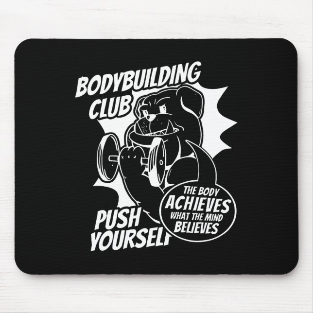 Bodybuilding Club Push Yourself The Body Achieves  Mouse Mat (Front)