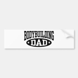 Bodybuilding Dad Bumper Sticker