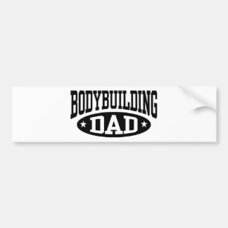 Bodybuilding Dad Bumper Sticker
